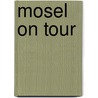 Mosel on tour by Günther Wessel