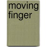 Moving Finger by Edward Phillips Oppenheim