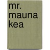 Mr. Mauna Kea door Adi W. Kohler