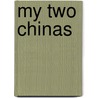 My Two Chinas door Tang Baiqiao