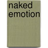 Naked Emotion door Lee Biggs