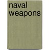 Naval Weapons by Not Available
