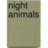 Night Animals door Bobbie Kalman