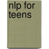 Nlp For Teens door Judy Bartkowiak