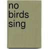 No Birds Sing door Jo Bannister