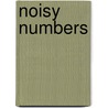 Noisy Numbers door Felicity Brooks