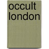 Occult London door Merlin Coverley