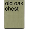 Old Oak Chest by George Payne Rainsford James