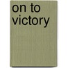 On to Victory door Mark Zuehlke