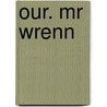 Our. Mr Wrenn door Sinclair Lewis