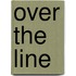 Over the Line