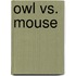 Owl Vs. Mouse