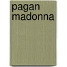 Pagan Madonna door Harold Macgrath
