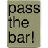 Pass the Bar!