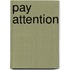 Pay Attention