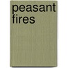 Peasant Fires by Richard Wunderli