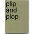 Plip And Plop