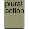 Plural Action door Hans-Bernhard Schmid