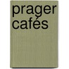 Prager Cafés by Harald Salfellner