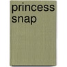 Princess Snap by Unknown