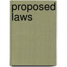 Proposed Laws by Not Available