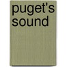 Puget's Sound by Murray Morgan
