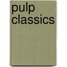 Pulp Classics door Gregory Betancourt John