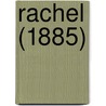 Rachel (1885) by Nina H. Kennard