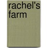 Rachel's Farm by Annette Lucile Noble