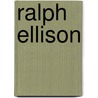Ralph Ellison door Professor Harold Bloom