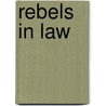 Rebels In Law door Onbekend