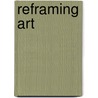 Reframing Art by Michael Carter