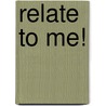Relate to Me! by Lu*Mariee