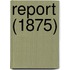 Report (1875)