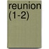 Reunion (1-2)