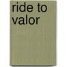 Ride To Valor door David Robins