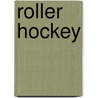 Roller Hockey door Miriam T. Timpledon
