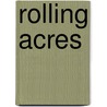 Rolling Acres door Bessie Ray Hoover