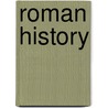 Roman History door Laurence Echard