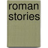 Roman Stories by Phobson W. Phobson