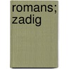 Romans; Zadig by Voltaire