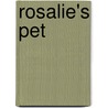 Rosalie's Pet by Joanna Hooe Mathews
