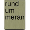 Rund um Meran by Franziska Baumann