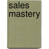 Sales Mastery door Chuck Bauer