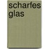 Scharfes Glas