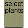 Select Plants door Ferdinand Von Mueller
