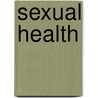 Sexual Health by David E. Newton
