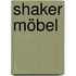 Shaker Möbel