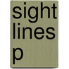 Sight Lines P by Adele Freedman