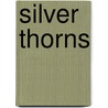 Silver Thorns by Unknown